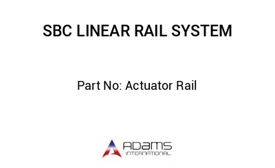 Actuator Rail