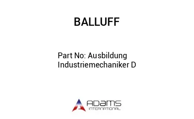 Ausbildung Industriemechaniker D									