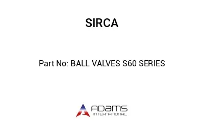 BALL VALVES S60 SERIES