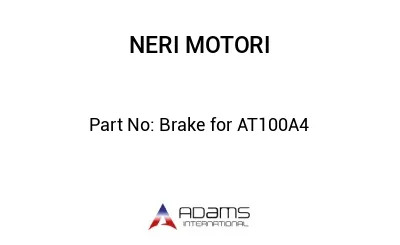 Brake for AT100A4