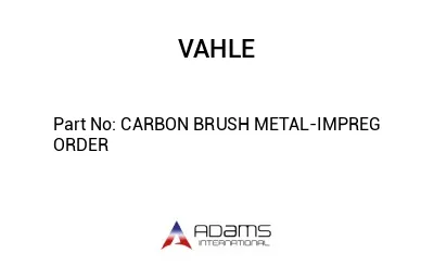 CARBON BRUSH METAL-IMPREG ORDER