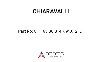 CHT 63 B6 B14 KW.0,12 IE1