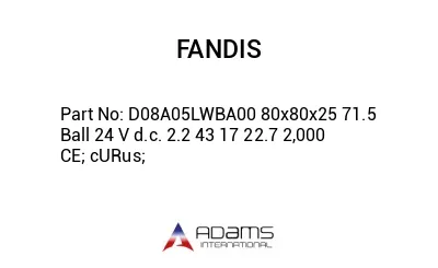 D08A05LWBA00 80x80x25 71.5 Ball 24 V d.c. 2.2 43 17 22.7 2,000 CE; cURus;