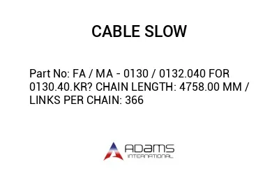 FA / MA - 0130 / 0132.040 FOR 0130.40.KR? CHAIN LENGTH: 4758.00 MM / LINKS PER CHAIN: 366