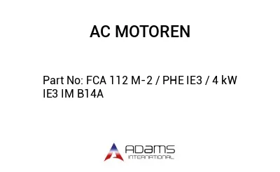 FCA 112 M-2 / PHE IE3 / 4 kW IE3 IM B14A