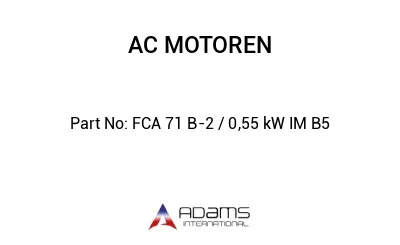 FCA 71 B-2 / 0,55 kW IM B5