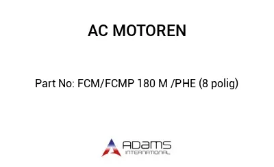 FCM/FCMP 180 M /PHE (8 polig)