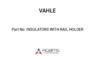 INSULATORS WITH RAIL HOLDER