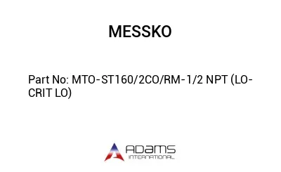 MTO-ST160/2CO/RM-1/2 NPT (LO-CRIT LO)