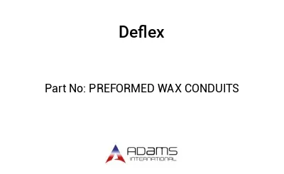 PREFORMED WAX CONDUITS