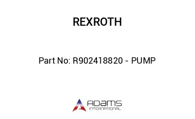 R902418820 - PUMP