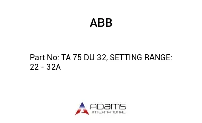 TA 75 DU 32, SETTING RANGE: 22 - 32A