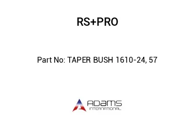 TAPER BUSH 1610-24, 57