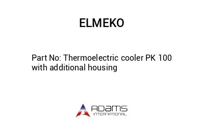 Thermoelectric cooler PK 100 with additional housing