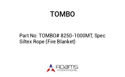 TOMBO# 8250-1000MT, Spec Siltex Rope (Fire Blanket)