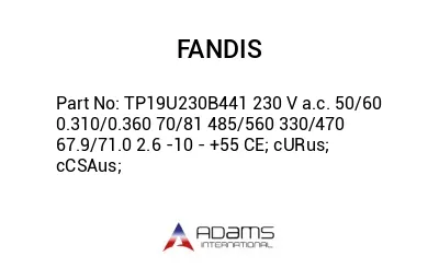 TP19U230B441 230 V a.c. 50/60 0.310/0.360 70/81 485/560 330/470 67.9/71.0 2.6 -10 - +55 CE; cURus; cCSAus;